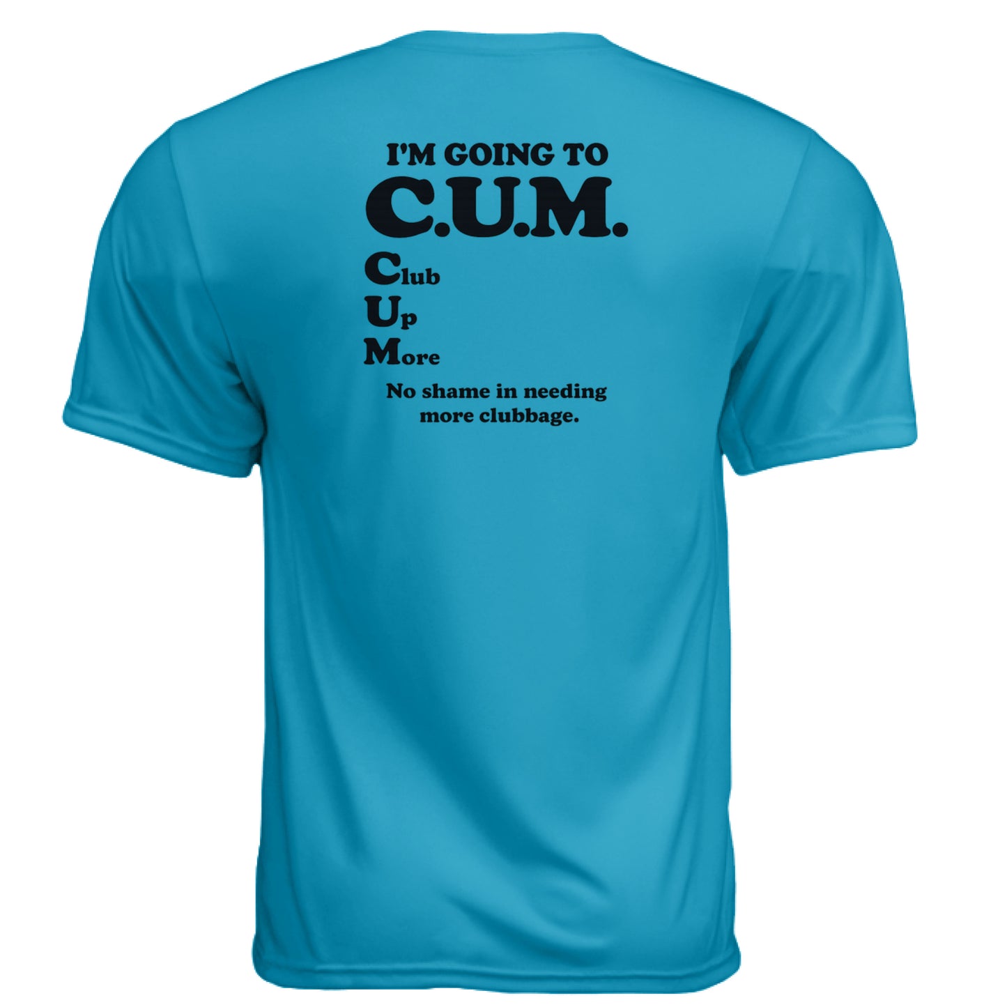 Going to Club Up More Funny Golf Shirt – Moisture-Wicking Tee back design from Clubbage