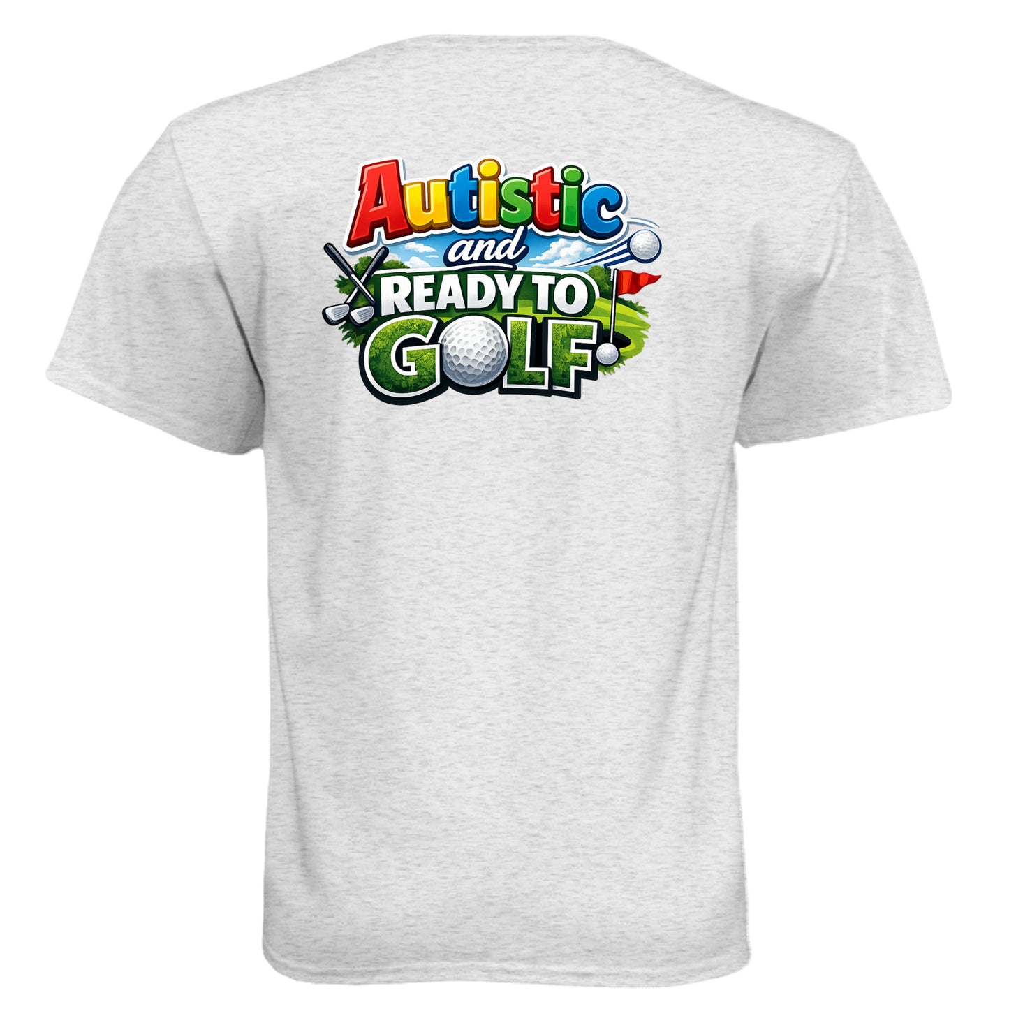 Autistic & Ready Golf Graphic Tee – Soft Tri-Blend Tee back design from Clubbage
