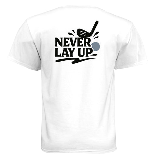 Never Lay Up Funny Golf Shirt – Soft Tri-Blend Tee from Clubbage