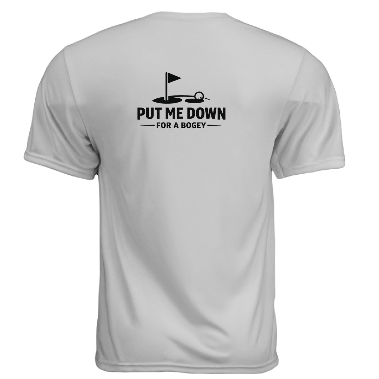 Put Me Down For Bogey Funny Golf Shirt – Moisture-Wicking Tee back design from Clubbage