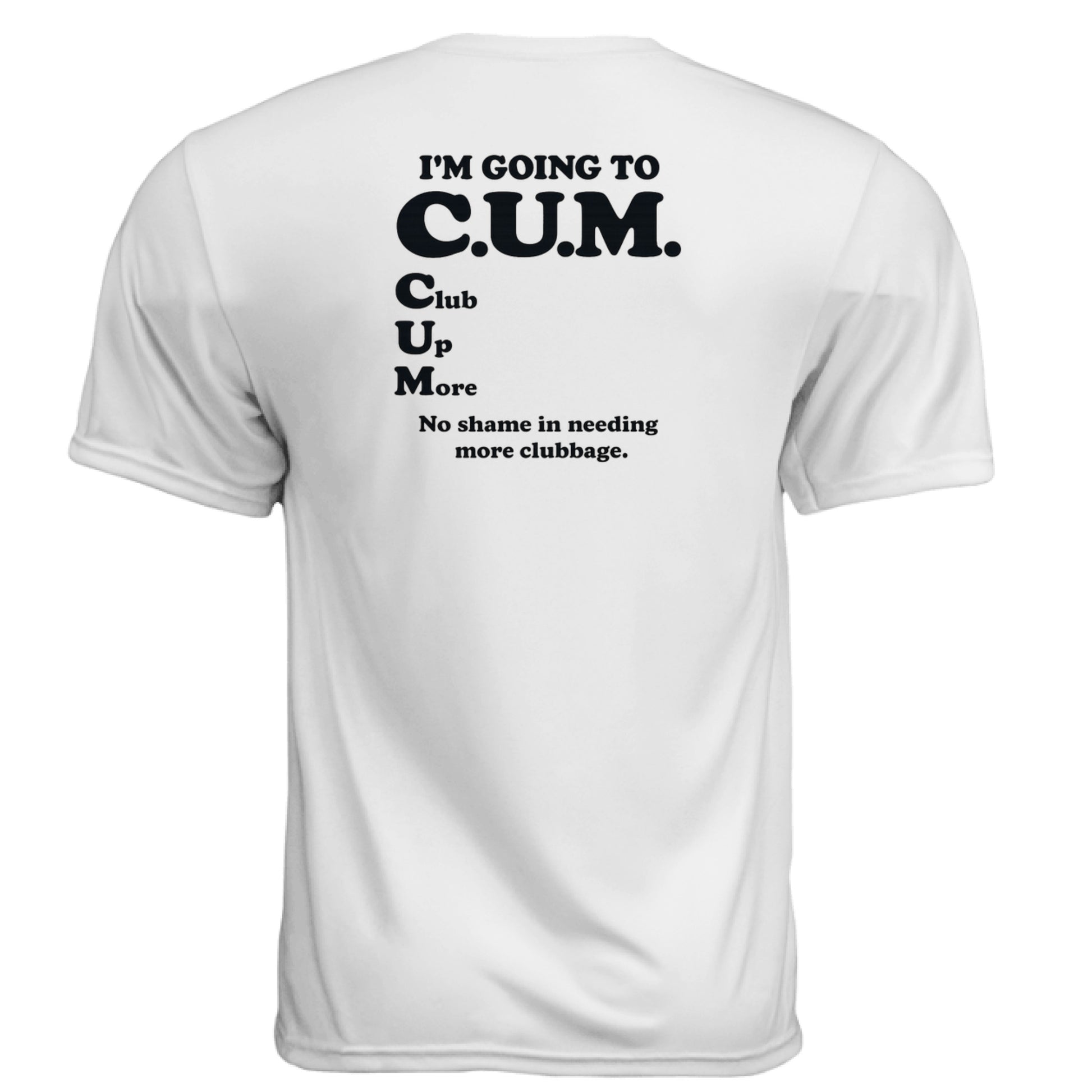 Going to Club Up More Funny Golf Shirt – Moisture-Wicking Tee back design from Clubbage