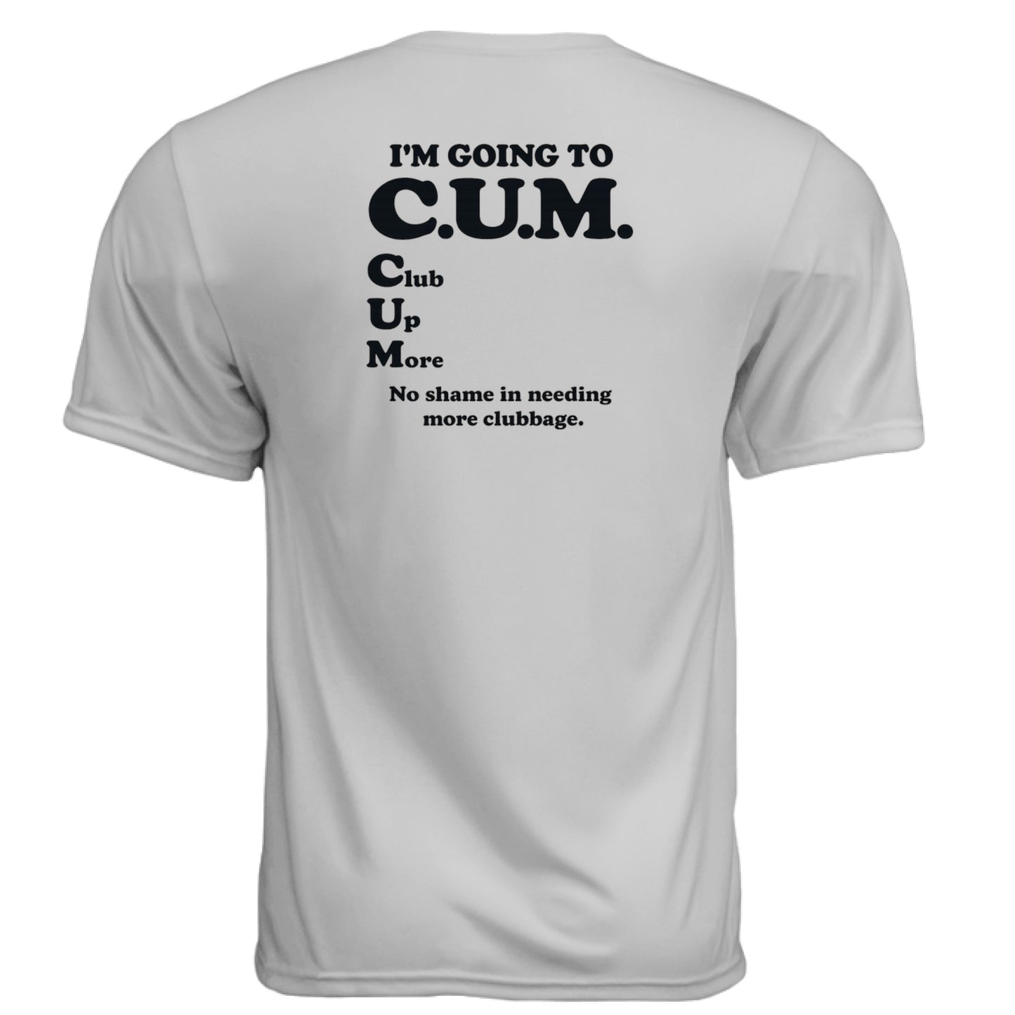 Going to Club Up More Funny Golf Shirt – Moisture-Wicking Tee back design from Clubbage