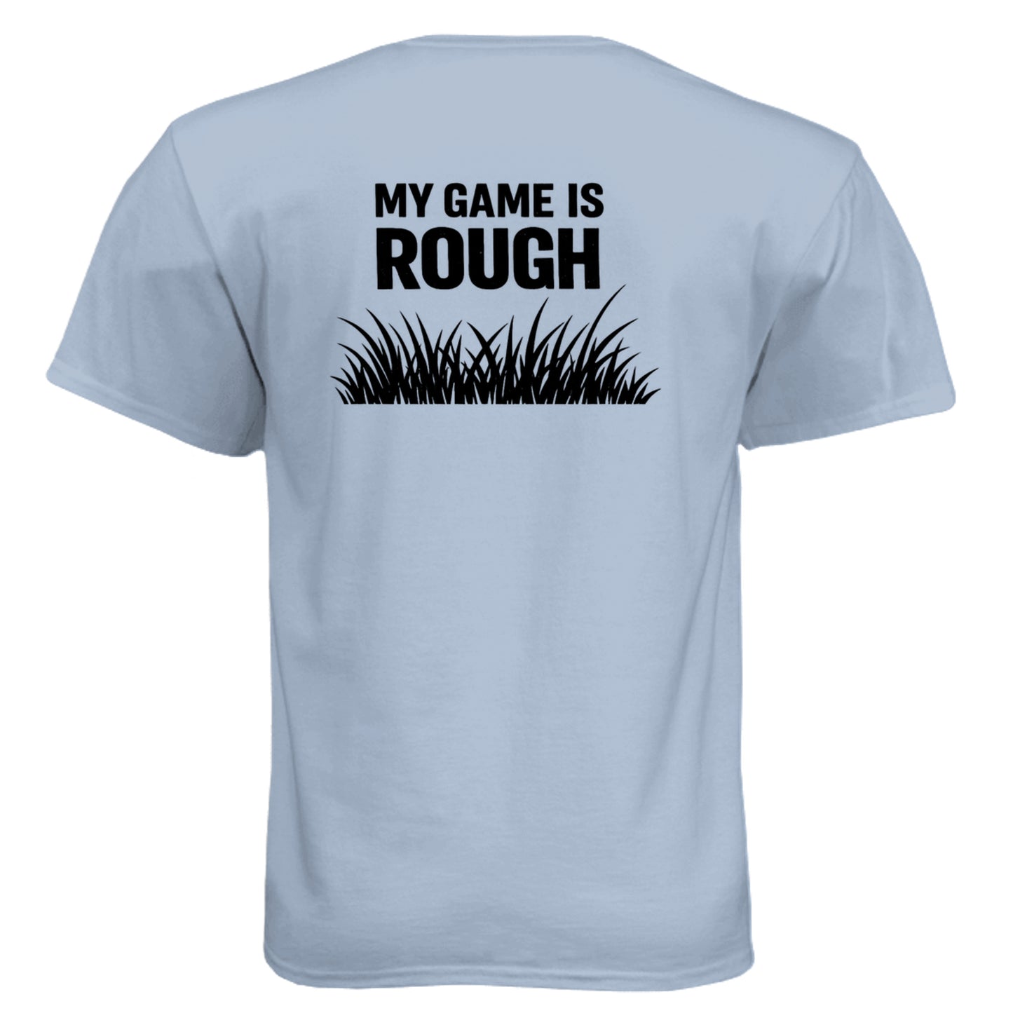 Game is Rough Funny Golf Shirt – Soft Tri-Blend Tee back design from Clubbage