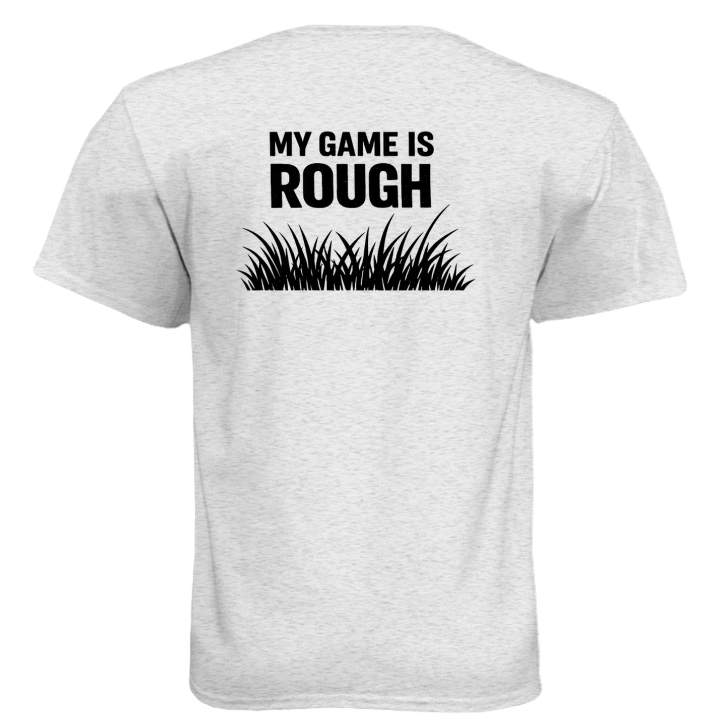 Game is Rough Funny Golf Shirt – Soft Tri-Blend Tee back design from Clubbage