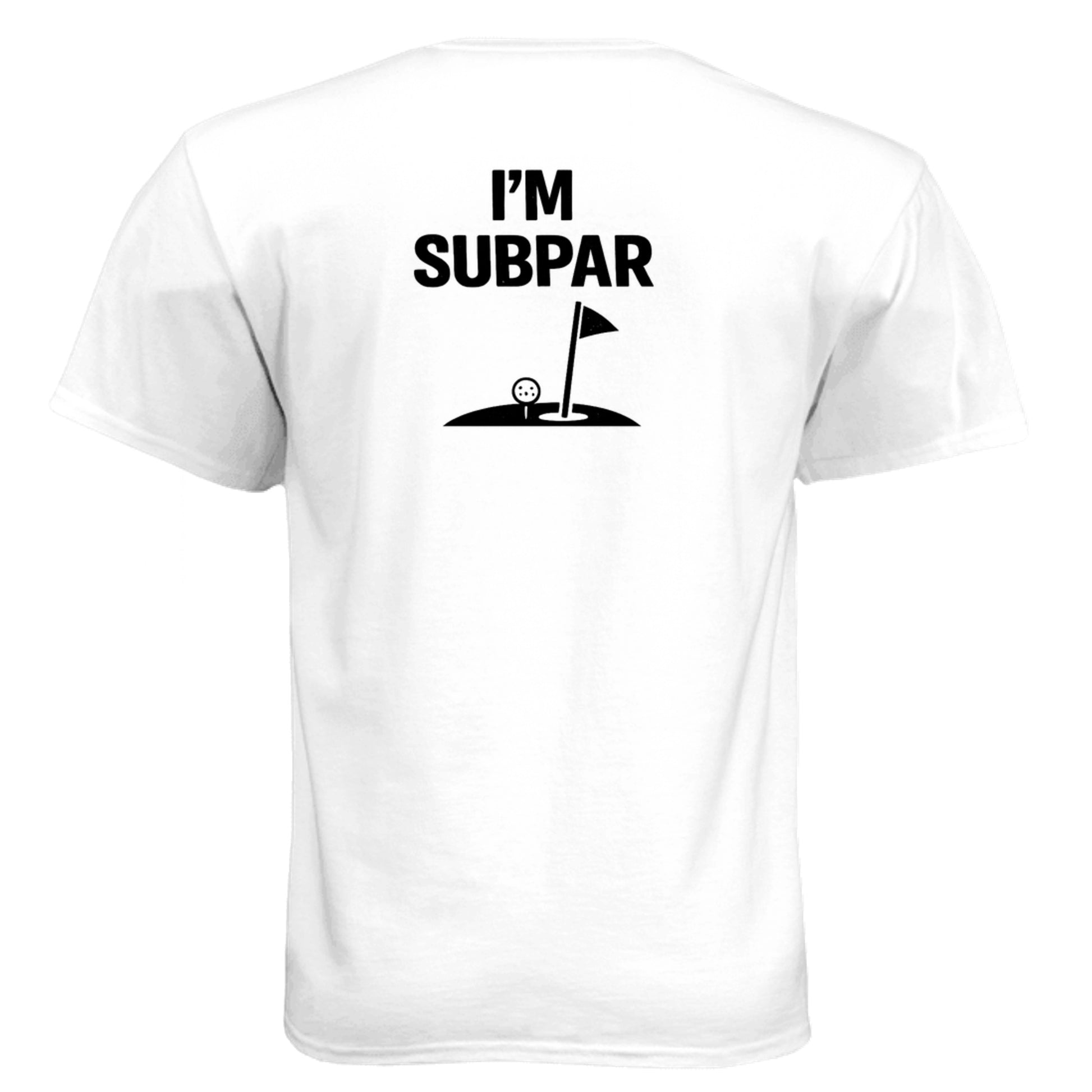 I'm SubPar Funny Golf Shirt – Soft Tri-Blend Tee back design from Clubbage