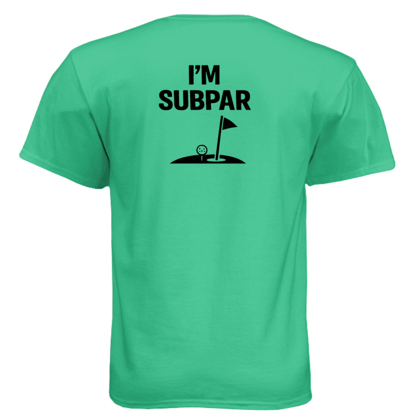 I'm SubPar Funny Golf Shirt – Soft Tri-Blend Tee back design from Clubbage