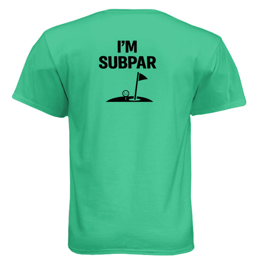 I'm SubPar Funny Golf Shirt – Soft Tri-Blend Tee back design from Clubbage