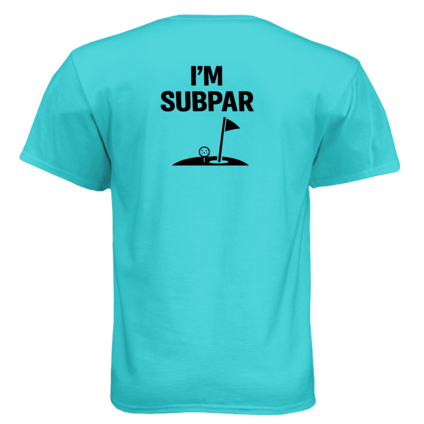 I'm SubPar Funny Golf Shirt – Soft Tri-Blend Tee back design from Clubbage