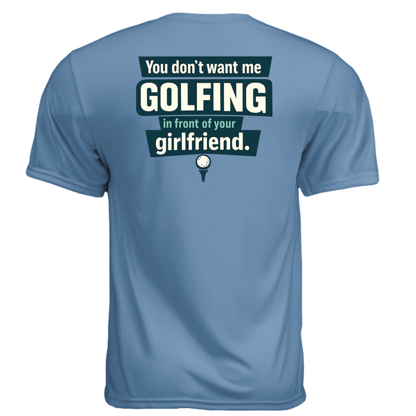 Hide Your Girlfriend Mature Golf Humor Shirt – Moisture-Wicking Tee back design from Clubbage