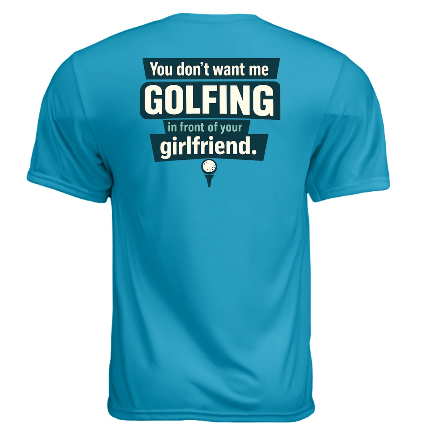Hide Your Girlfriend Mature Golf Humor Shirt – Moisture-Wicking Tee back design from Clubbage