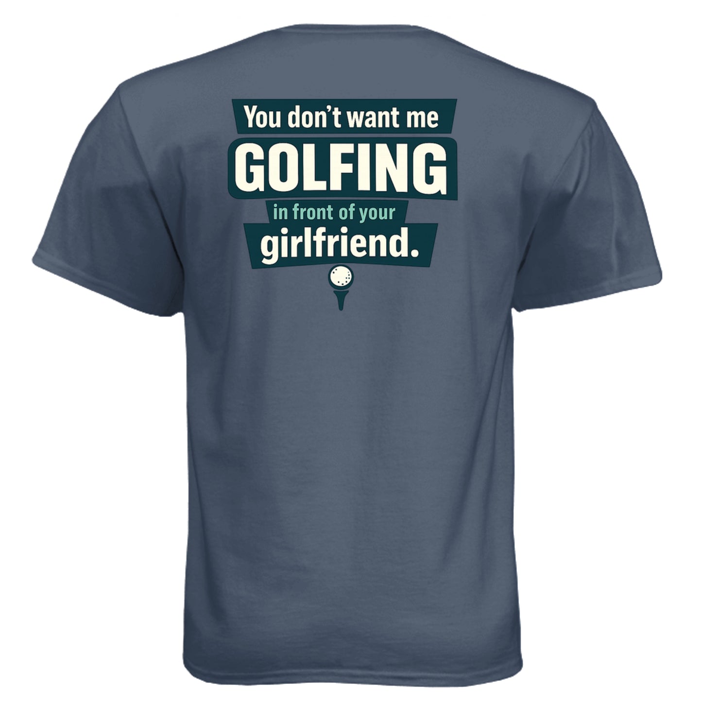 Hide Your Girlfriend Mature Golf Humor Shirt – Soft Tri-Blend Tee back design from Clubbage