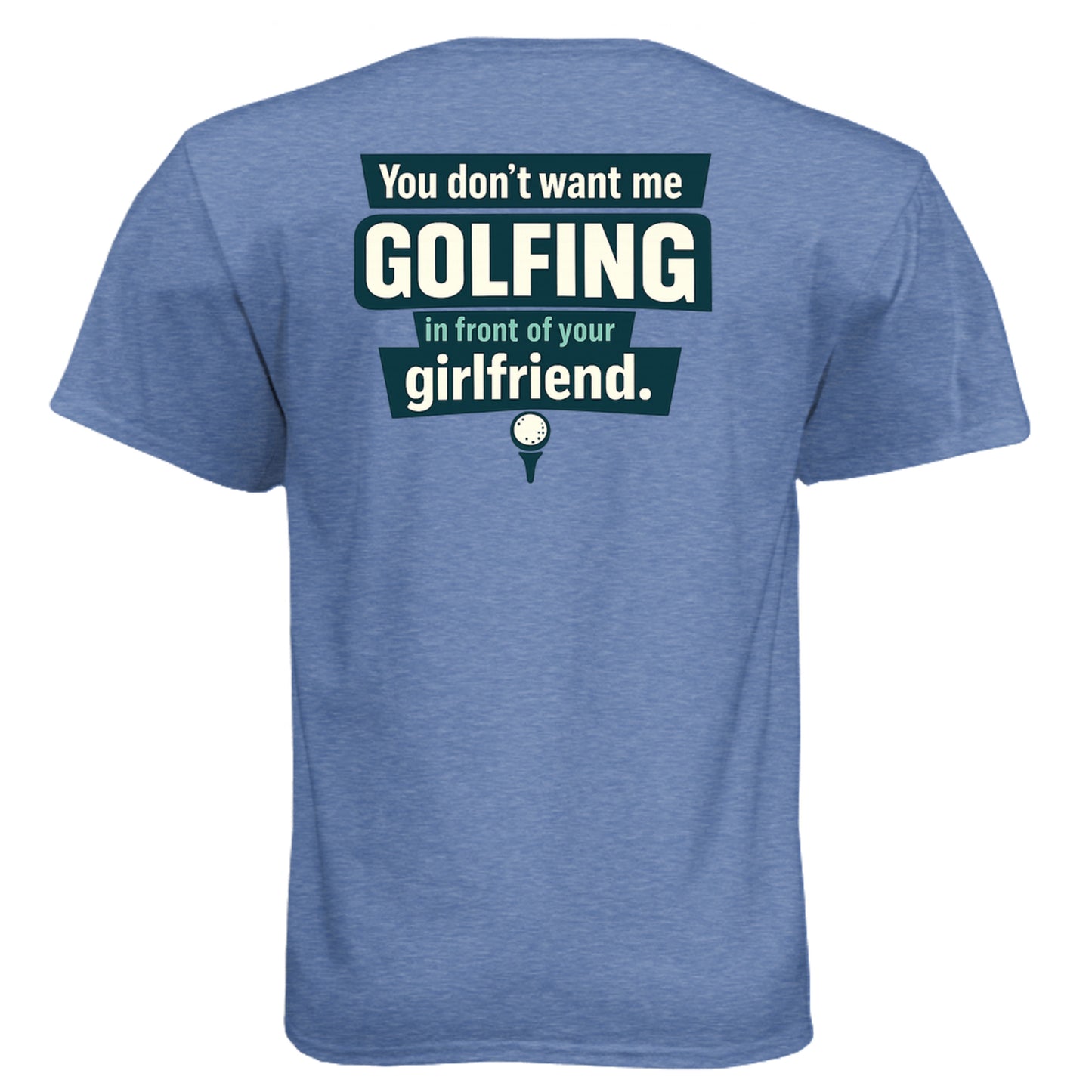 Hide Your Girlfriend Mature Golf Humor Shirt – Soft Tri-Blend Tee back design from Clubbage