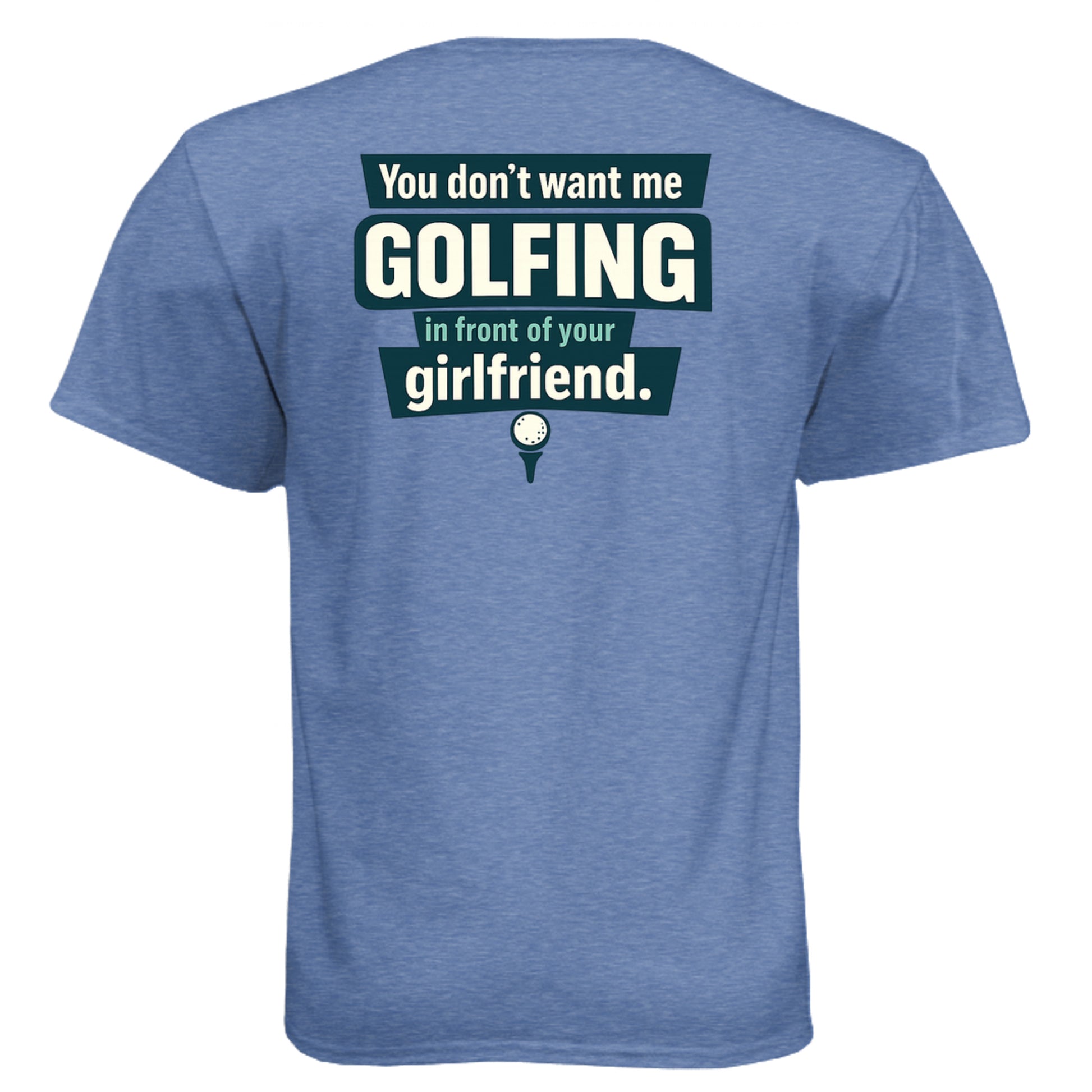 Hide Your Girlfriend Mature Golf Humor Shirt – Soft Tri-Blend Tee back design from Clubbage