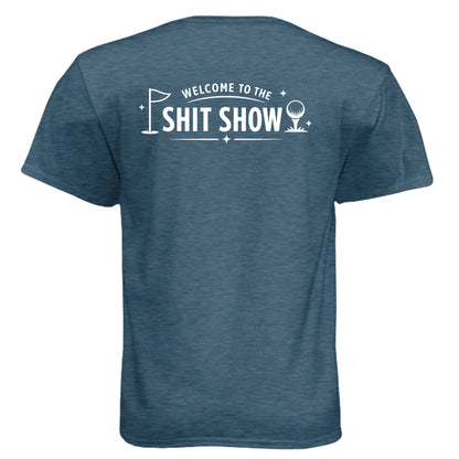 Welcome to the Shit Show Mature Golf Humor Shirt – Soft Tri-Blend Tee - Clubbage - Indigo Back