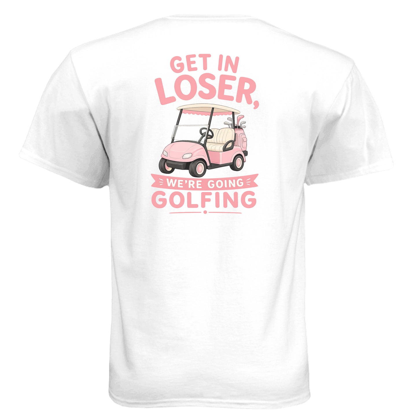 Ladies Get In Loser We're Going Golfing Shirt – Soft Tri-Blend Tee from Clubbage