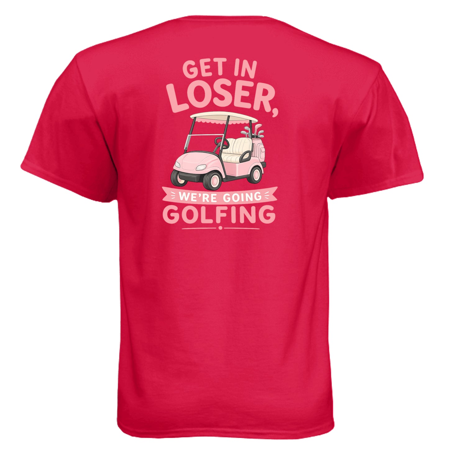 Ladies Get In Loser We're Going Golfing Shirt – Soft Tri-Blend Tee from Clubbage